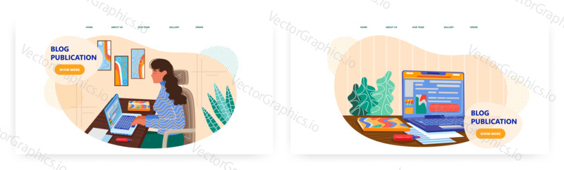Woman works with laptop at home or office. Blog content and home office concept illustration. Vector web site design template. Freelance journalist writes content.