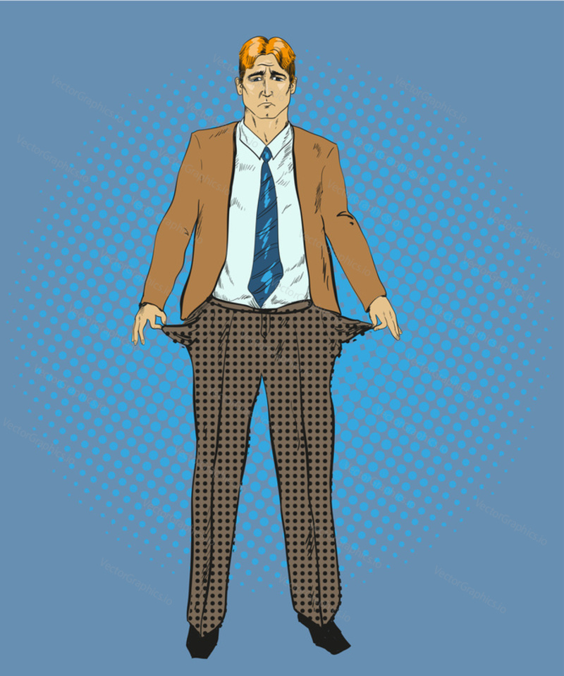 Vector illustration of businessman showing empty pockets in retro pop art comic style. Bankrupt concept.