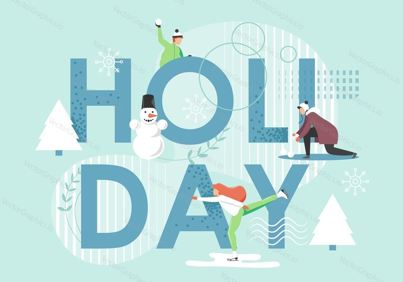 Holiday in capital letters, happy male and female characters playing snowballs, skating, vector flat style design illustration. Happy winter holidays, fun outdoor winter activities.
