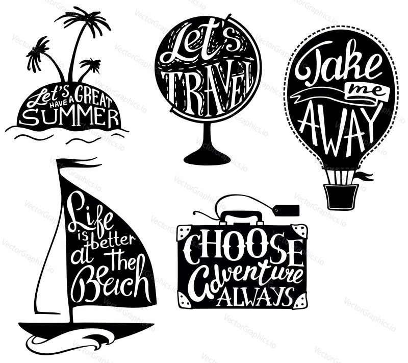 Vector hand drawn print set with boat, hot air balloon, palm tree on island, suitcase, globe with calligraphy handwritten quotes, phrases about travel, summertime. Vintage creative typography design.