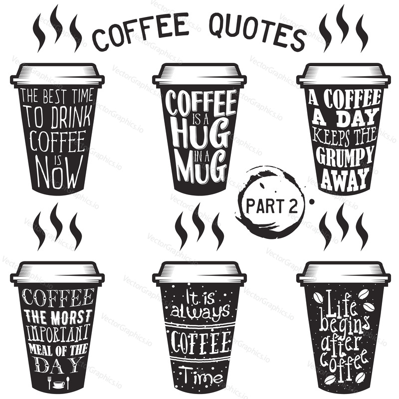 Vector coffee quote lettering on paper cup set. Calligraphy hand written phrases and sayings about coffee. Vintage creative typography design for coffee shops and print. Part 2.