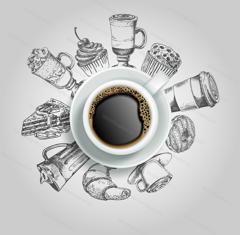 Vector realistic top view cup of coffee with sketch sweets around it. Doodle donut, cake, cupcake, croissant and coffee drinks. Sketch vintage coffee background.