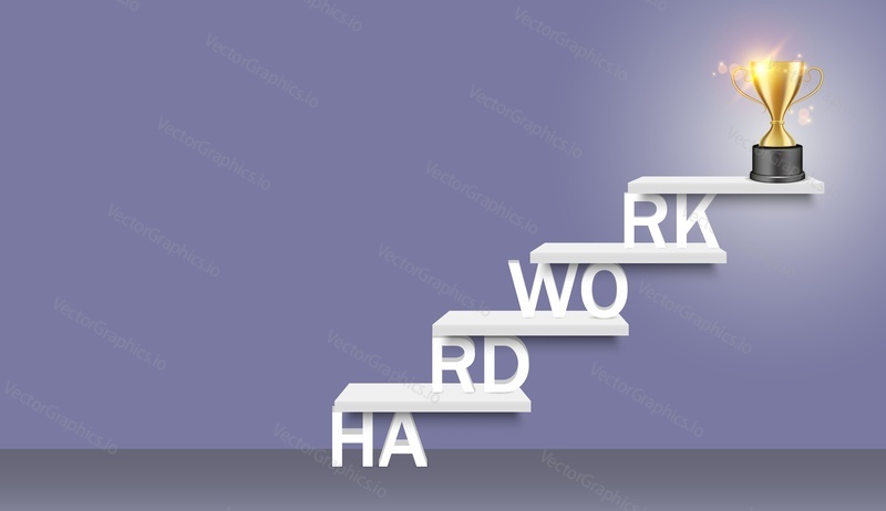 Hard work words ladder with trophy award cup on the top. Vector realistic illustration. Path to success, staircase to business career concepts for web, poster, banner.