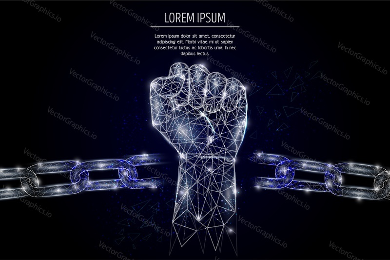 Vector polygonal art raised up clenched fist and broken iron chain. Low poly wireframe mesh with scattered particles and light effects on dark blue background. Freedom concept poster banner template.