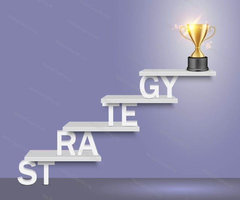 Strategy word ladder with trophy award cup on top. Vector realistic illustration. Business and marketing strategy concept for web, poster, banner.