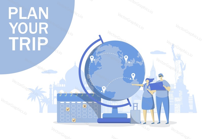 Plan your trip vector flat style design illustration. Worldwide tour and travel concept with globe, characters, calendar for web banner, website page etc.