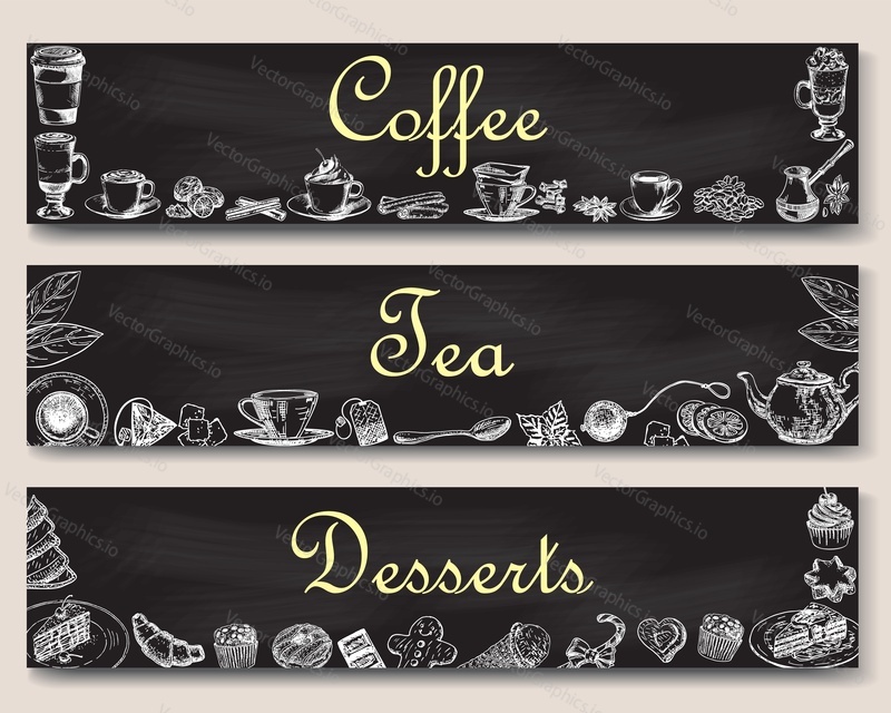 Hot drinks vector banner template set. Hand drawn coffee, tea and desserts items on chalkboard, hand lettering typography for cafe, restaurant, coffee shop menu.