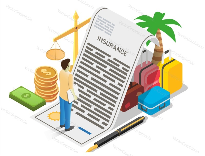 Travel insurance concept vector illustration. Isometric composition with insurance policy, pen, money, scales of justice, suitcases and traveler male cartoon character for poster, banner, website page