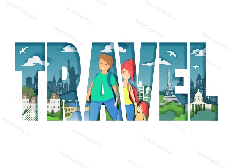 Travel word in capital letters with happy family enjoying visiting New York city and Paris famous attractions, vector illustration in paper art style. World tourism composition for poster, banner etc.