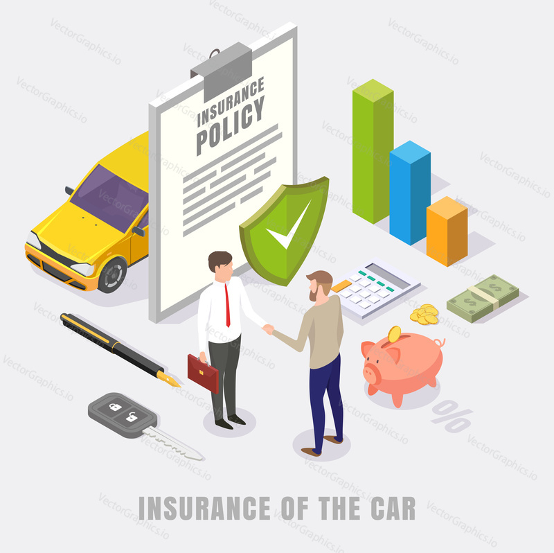 Car insurance concept vector illustration. Isometric composition with auto, insurance policy, money, pen, calculator, piggy bank, male cartoon characters agent and client.
