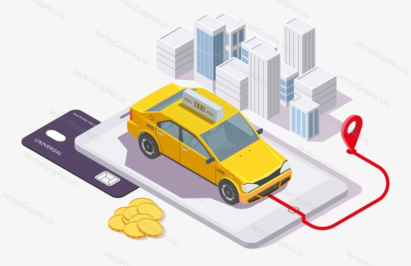 Yellow taxi cab on smartphone, city buildings, location pin, credit card, vector flat isometric illustration. Mobile taxi application, online payments concept.