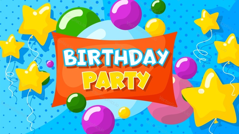Birthday party greeting poster template with creative colorful design vector illustration . Cartoon balloons and lettering decoration background. Invitation and congratulations due to anniversary occasion